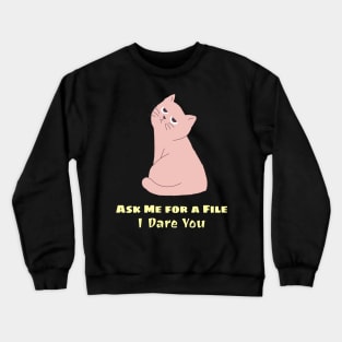 Administrative Assistant Ask Me for a File I Dare You Crewneck Sweatshirt